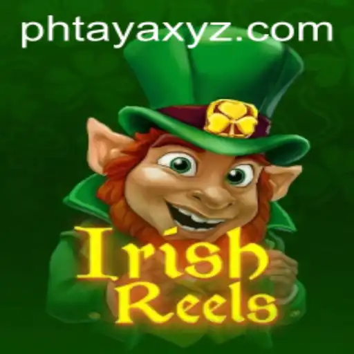 Exploring the Enchanting World of IrishReels and the Influence of PHTAYA