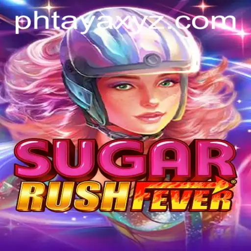 Explore the Thrilling World of SugarRushFever and the Power of PHTAYA